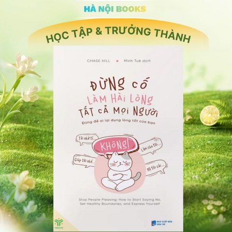 Đừng Cố Làm Hài Lòng Tất Cả Mọi Người - Đưng Để Ai Lợi Dụng Lòng Tốt Của Bạn 110k - YM
