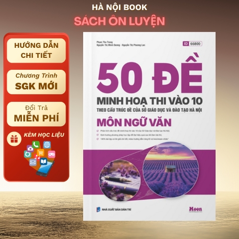 50 đề minh họa ôn thi vào 10 môn Ngữ văn - Theo cấu trúc đề của Sở Giáo dục và Đào tạo Hà Nội 200k - MB