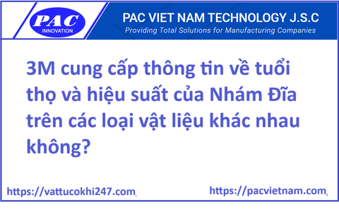 3M cung cấp thông tin về tuổi thọ và hiệu suất của Nhám Đĩa trên các loại vật liệu khác nhau không?