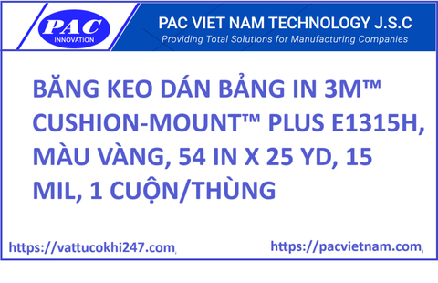 BĂNG KEO DÁN BẢNG IN 3M™ CUSHION-MOUNT™ PLUS E1315H, MÀU VÀNG, 54 IN X 25 YD, 15 MIL, 1 CUỘN/THÙNG