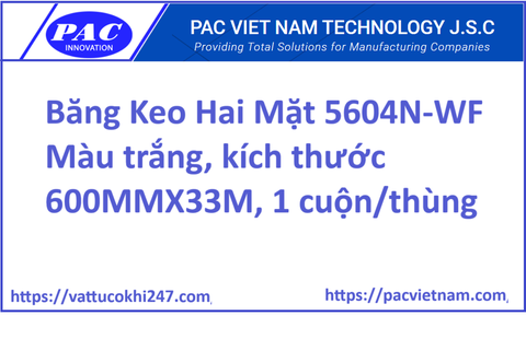 Băng Keo Hai Mặt 5604N-WF Màu trắng, kích thước 600MMX33M, 1 cuộn/thùng