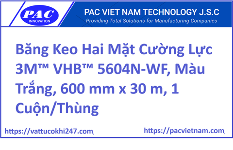 Băng Keo Hai Mặt Cường Lực 3M™ VHB™ 5604N-WF, Màu Trắng, 600 mm x 30 m, 1 Cuộn/Thùng