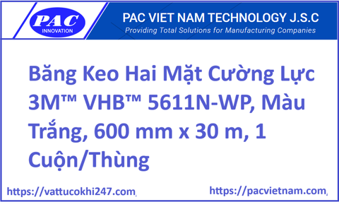 Băng Keo Hai Mặt Cường Lực 3M™ VHB™ 5611N-WP, Màu Trắng, 600 mm x 30 m, 1 Cuộn/Thùng