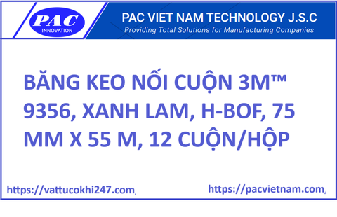 BĂNG KEO NỐI CUỘN 3M™ 9356, XANH LAM, H-BOF, 75 MM X 55 M, 12 CUỘN/HỘP