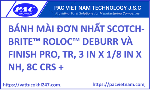 BÁNH MÀI ĐƠN NHẤT SCOTCH-BRITE™ ROLOC™ DEBURR VÀ FINISH PRO, TR, 3 IN X 1/8 IN X NH, 8C CRS +