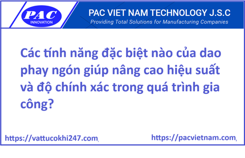 Các tính năng đặc biệt nào của dao phay ngón giúp nâng cao hiệu suất và độ chính xác trong quá trình gia công?