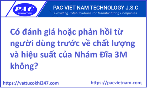 Có đánh giá hoặc phản hồi từ người dùng trước về chất lượng và hiệu suất của Nhám Đĩa 3M không?