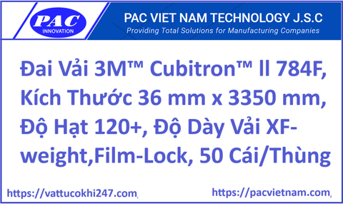 Đai Vải 3M™ Cubitron™ ll 784F, Kích Thước 36 mm x 3350 mm, Độ Hạt 120+, Độ Dày Vải XF-weight,Film-Lock, 50 Cái/Thùng
