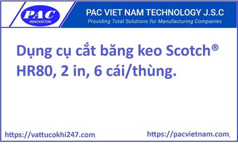 Dụng cụ cắt băng keo Scotch® HR80, 2 in, 6 cái/thùng.