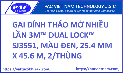 GAI DÍNH THÁO MỞ NHIỀU LẦN 3M™ DUAL LOCK™ SJ3551, MÀU ĐEN, 25.4 MM X 45.6 M, 2/THÙNG
