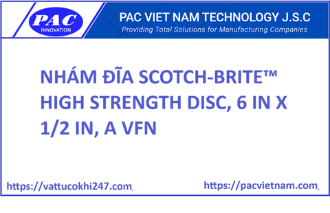 NHÁM ĐĨA SCOTCH-BRITE™ HIGH STRENGTH DISC, 6 IN X 1/2 IN, A VFN