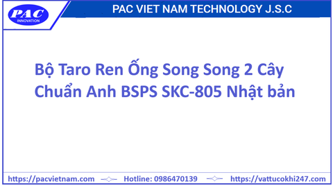 Bộ Taro Ren Ống Song Song 2 Cây Chuẩn Anh BSPS SKC-805 Nhật bản