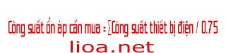 Ổn áp lioa cách tính công xuất khi mua