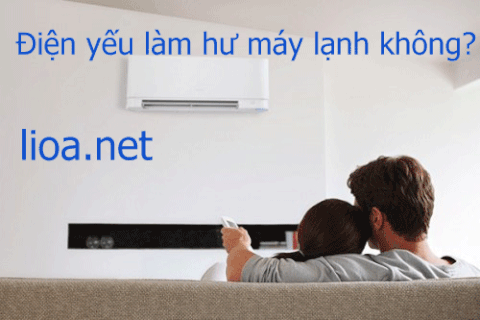 Điện yếu làm hư máy lạnh không?