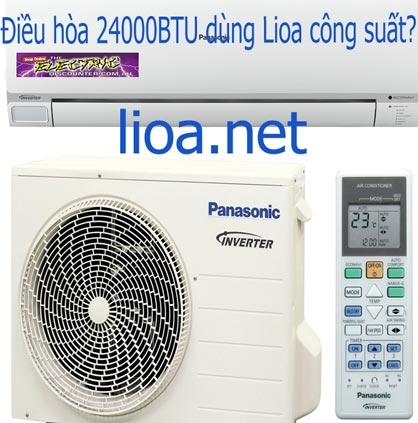 Điều hòa 24000BTU dùng Lioa công suất?