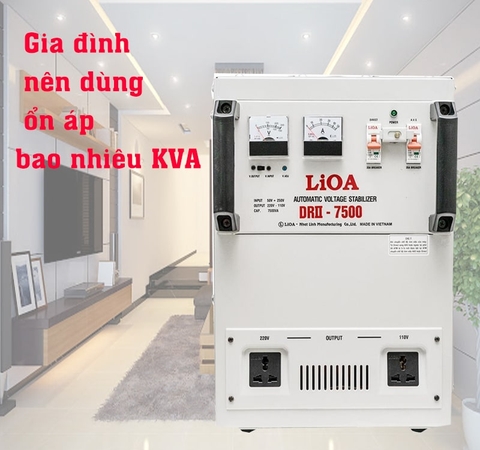 Gia đình nên dùng ổn áp bao nhiêu KVA