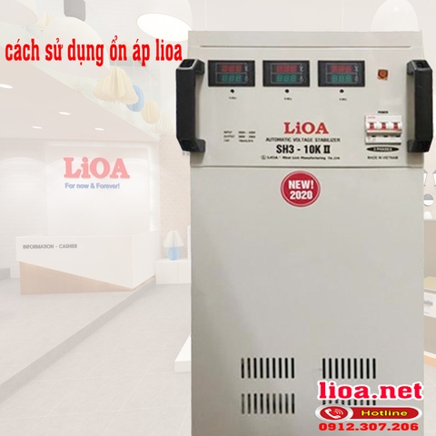 Hướng dẫn sử dụng ổn áp lioa 10kva 3 pha đúng cách an toàn nhất