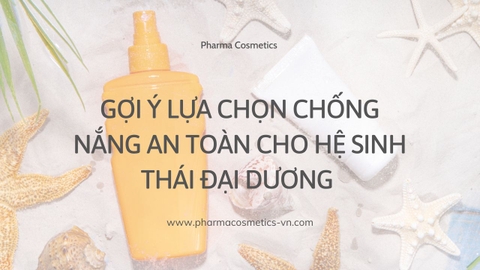 GỢI Ý LỰA CHỌN CHỐNG NẮNG AN TOÀN CHO HỆ SINH THÁI ĐẠI DƯƠNG KHI ĐI BIỂN