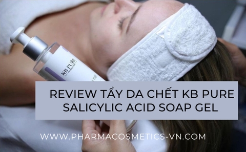 [REVIEW] TẨY DA CHẾT KB PURE SALICYLIC ACID SOAP GEL