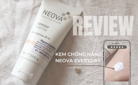 [REVIEW] REVIEW] KEM CHỐNG NẮNG NEOVA EVERYDAY Facial Fluid / Broad Spectrum SPF 44 Facial Fluid / Broad Spectrum SPF 44