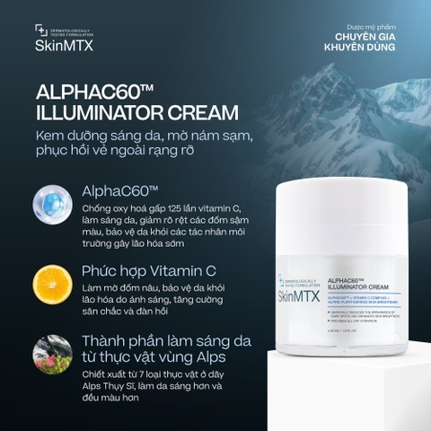SkinMTX AlphaC60™ Illuminator Cream – Kem Dưỡng Trắng Da, Trị Nám & Tái Tạo Độ Rạng Rỡ