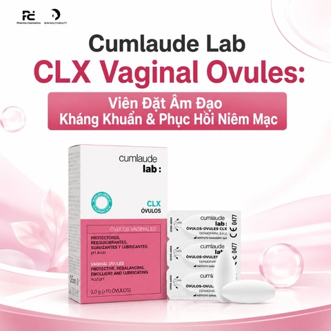 Cumlaude Lab CLX Vaginal Ovules: Viên Đặt Âm Đạo Kháng Khuẩn & Phục Hồi Niêm Mạc