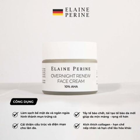 ELAINE PERINE OVERNIGHT RENEW FACE CREAM 10% AHA - Kem Dưỡng Đêm Tái Tạo & Làm Mịn Da