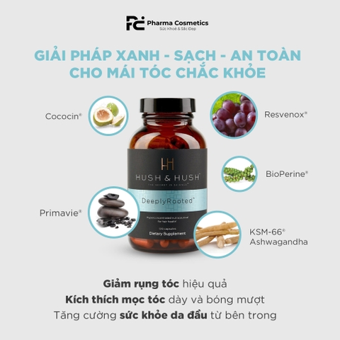 HUSH & HUSH DeeplyRooted/ VIÊN UỐNG ĐẸP TÓC VÀ GIÚP TĂNG TRƯỞNG MỌC TÓC