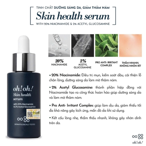 OH!OH! SKIN HEALTH SERUM (with 20% Niacinamide & 2% Acetyl Glucosamine) : Tinh Chất Kiểm Soát Bã Nhờn & Dưỡng Sáng, Mờ Thâm Mạnh Mẽ
