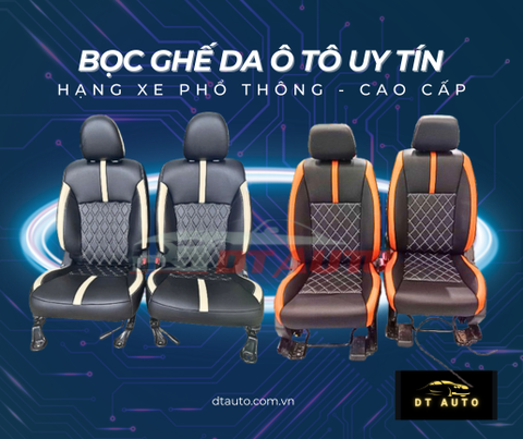 Địa chỉ bọc ghế da ô tô uy tín – DTauto dẫn đầu thị trường về chất lượng và dịch vụ