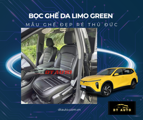 BỌC GHẾ DA Ô TÔ VINFAST LIMO GREEN 7 CHỖ – NÂNG TẦM TRẢI NGHIỆM HÀNH KHÁCH CÙNG DTAUTO