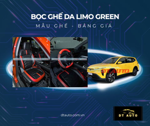 BỌC GHẾ DA LIMO GREEN 7 CHỖ – BẢNG GIÁ - MẪU GHẾ TẠI DT AUTO THỦ ĐỨC