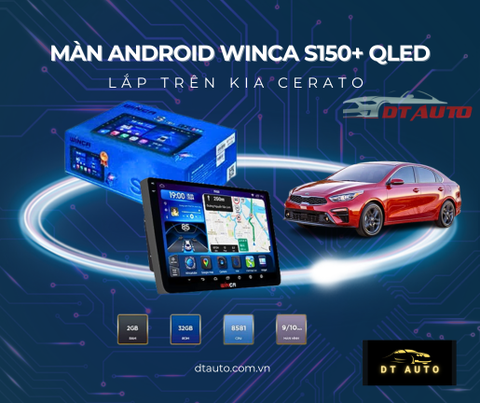 MÀN HÌNH ANDROID WINCA S150+ QLED – PHIÊN BẢN MÀN TỐT GIÁ RẺ - Lắp trên Kia Creato (2017)