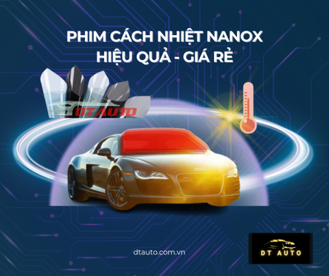Phim cách nhiệt NanoX Hàn Quốc cho ô tô – Giải pháp chống nóng hiệu quả tại đại lý DTauto