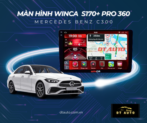 Màn Hình Android Winca S170+ Pro 360 Cho Mercedes C300 Chính Hãng | DT Auto Thủ Đức