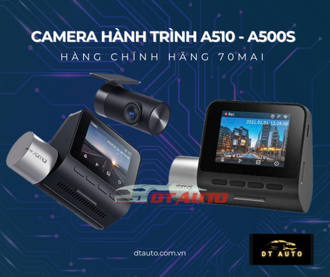 Camera hành trình 70mai A510 và A500S – Sản phẩm chính hãng tại DTauto