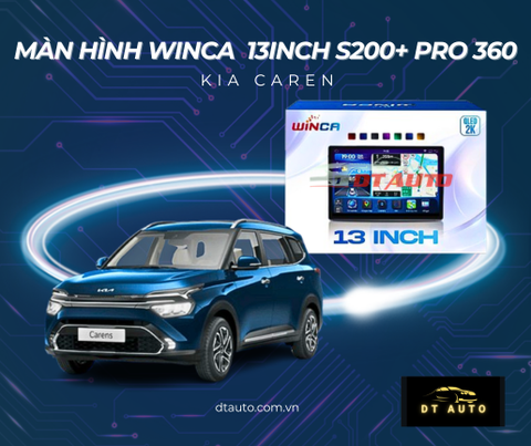 Màn Hình Android Winca S200+ Pro 13 Inch 360 Cho Kia Carens | DT Auto