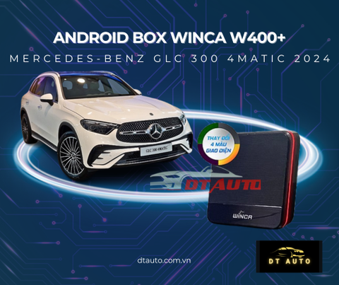 Android Box Winca W400+ – Nâng cấp màn hình zin Mercedes-Benz GLC 300 2024 tại DTauto