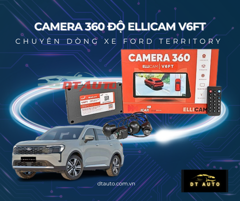 Camera 360° Ellicam V6VFT cho Ford Territory – Giải pháp an toàn, hình ảnh chuẩn xác tại DT Auto
