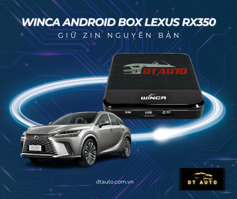 Android Box Winca Cho Lexus RX350 – Phân Tích Chi Tiết W170+, W200+ NEW Và W400+ Từ Thông Số Đến Trải Nghiệm Thực Tế