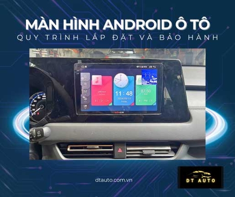 Quy trình lắp đặt và bảo hành màn hình android Winca cho ô tô tại đại lý Thủ Đức