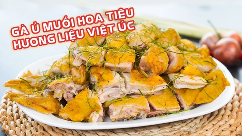 Công thức chế biến Gà Ủ Muối Hoa Tiêu giòn dai, sần sật, vàng rụm