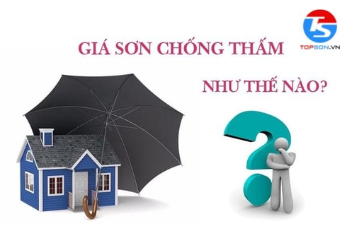 Tổng hợp bảng giá sơn chống thấm các hãng sơn nổi tiếng hiện nay 