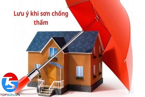 Những lưu ý khi sơn chống thấm mà bạn nhất định phải biết