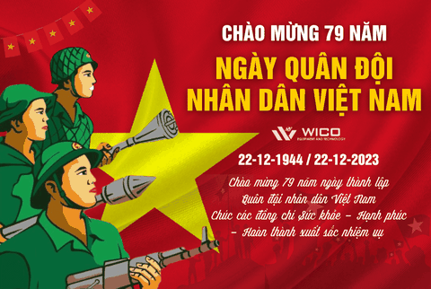 WICO CHÀO MỪNG 79 NĂM NGÀY THÀNH LẬP QUÂN ĐỘI NHÂN DÂN VIỆT NAM