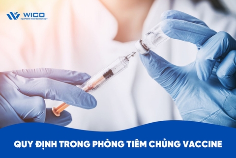 QUY ĐỊNH PHÒNG TIÊM CHỦNG VACCINE TẠI VIỆT NAM