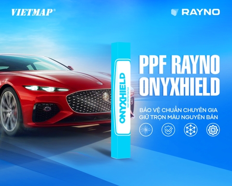 VIETMAP MỞ RỘNG DẢI SẢN PHẨM - RA MẮT PHIM BẢO VỆ SƠN XE (PPF) RAYNO ONYXHIELD