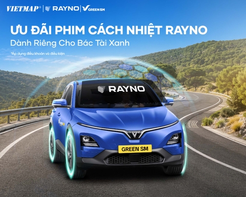 VIETMAP ĐỒNG HÀNH CÙNG BÁC TÀI XANH CAR PLATFORM: ƯU ĐÃI DÁN PHIM CÁCH NHIỆT RAYNO LÊN TỚI 35%