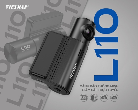 RA MẮT VIETMAP L110: CAMERA HÀNH TRÌNH THẾ HỆ MỚI – CHỦ ĐỘNG GIÁM SÁT TỪ XA, NÂNG CHUẨN AN TOÀN CHO MỌI HÀNH TRÌNH