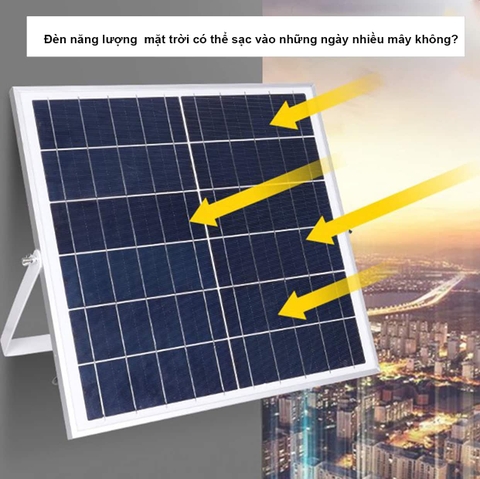 Bạn đã bao giờ nghĩ rằng đèn năng lượng  mặt trời có thể sạc vào những ngày nhiều mây?